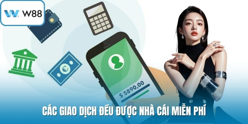 Các giao dịch đều được nhà cái miễn phí
