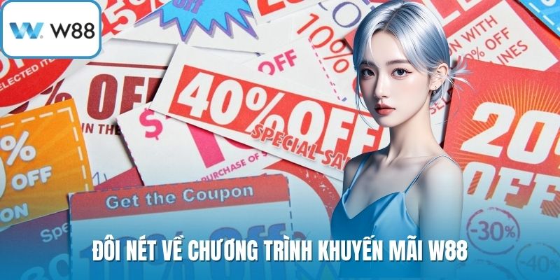 Đôi nét về chương trình khuyến mãi W88