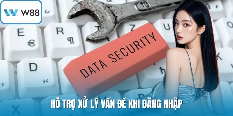 Hỗ trợ xử lý vấn đề khi đăng nhập