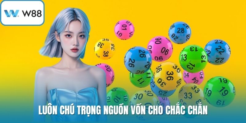 Luôn chú trọng nguồn vốn cho chắc chắn
