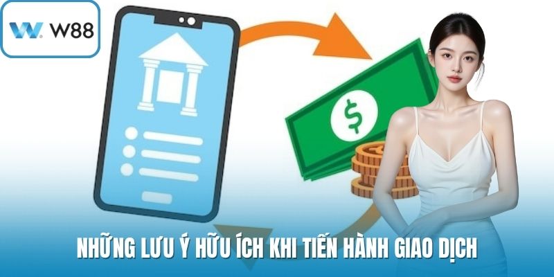 Những lưu ý hữu ích khi tiến hành giao dịch