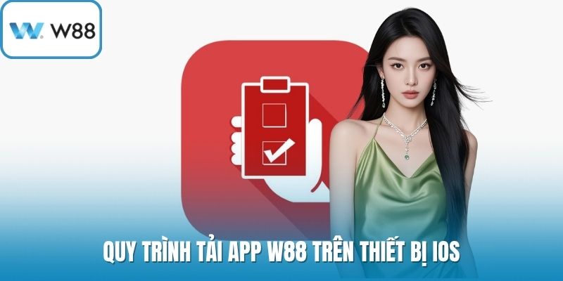 Quy trình tải app W88 trên thiết bị iOS