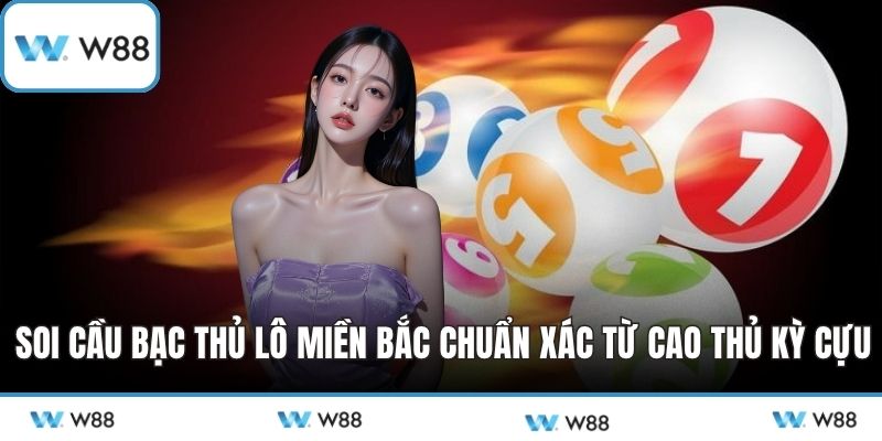 Soi cầu bạc thủ lô miền bắc